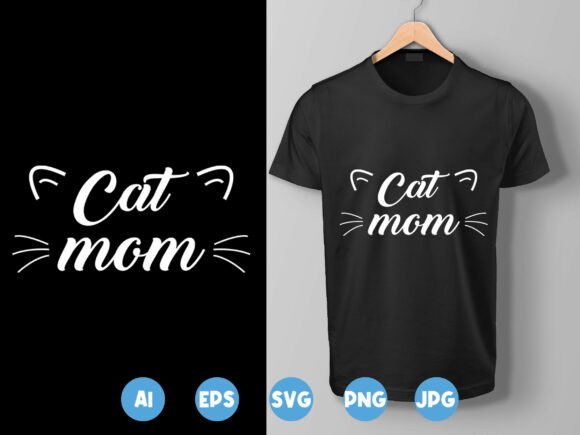 Cat Mom Cat T-Shirt Graphics & T-Shirt Designs