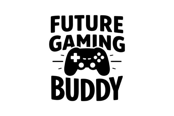 Future Gaming Buddy Typography: Graphics for T-Shirt Designs