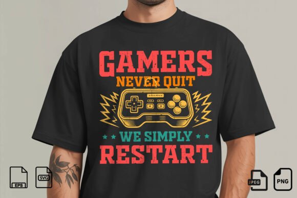 Gamers Never Quit: Graphics for T-Shirt Designs
